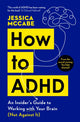 How to ADHD, An Insider's Guide to Working with Your Brain (Not Against It) 9781805221258 Jessica McCabe