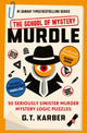 Murdle: The School of Mystery: THE SUNDAY TIMES BESTSELLING SERIES, 50 Seriously Sinister Murder Mystery Logic Puzzles (Book 4) 9781805222088 G. T. Karber