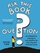 Book cover of: Ask This Book a Question. By: Vicki Tan