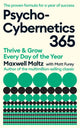 Psycho-Cybernetics 365, Thrive and Grow Every Day of the Year 9781805225690 Maxwell Maltz