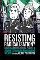Book cover of: Resisting Radicalisation?. By: PILKINGTON, HILARY