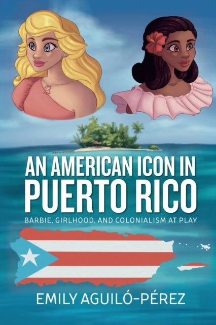 Book cover of: American Icon in Puerto Rico. By: AGUIL -P REZ, EMILY