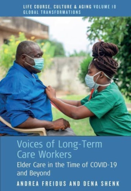 Book cover of: Voices of Long-Term Care Workers. By: Andrea Freidus