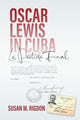Book cover of: Oscar Lewis in Cuba. By: Susan M. Rigdon