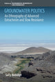 Book cover of: Groundwater Politics. By: Sally Babidge