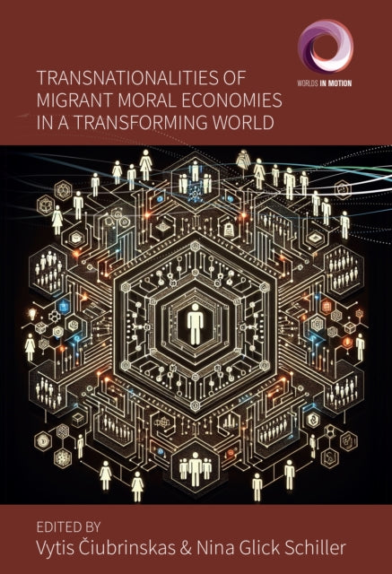 Book cover of: Transnationalities of Migrant Moral Economies in a Transforming World