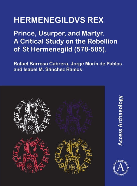 Book cover of: Hermenegildvs Rex: Prince, Usurper, and Martyr