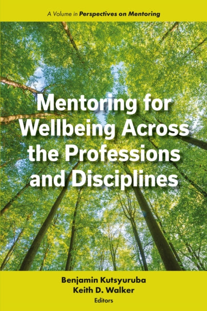 Book cover of: Mentoring for Wellbeing Across the Professions and Disciplines