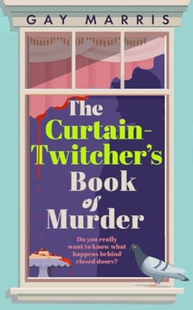 Curtain Twitcher's Book of Murder, Darkly funny, quirky and surprising -- discover the debut readers are loving! 9781835010099 Gay Marris