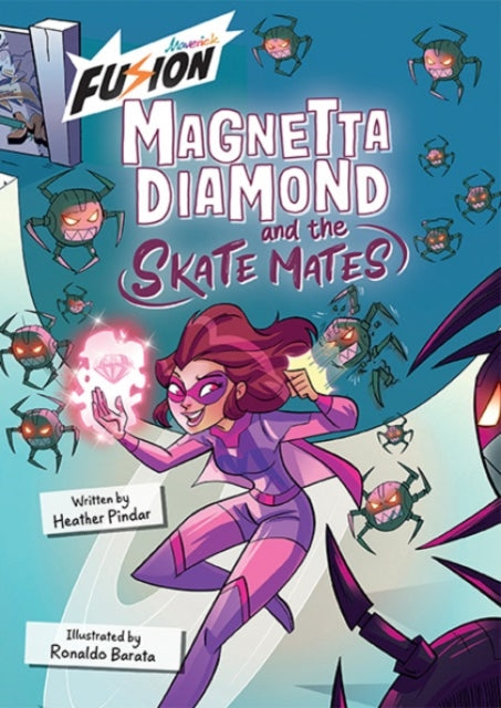Book cover of: Magnetta Diamond and the Skate Mates. By: Heather Pindar; Ronaldo Barata
