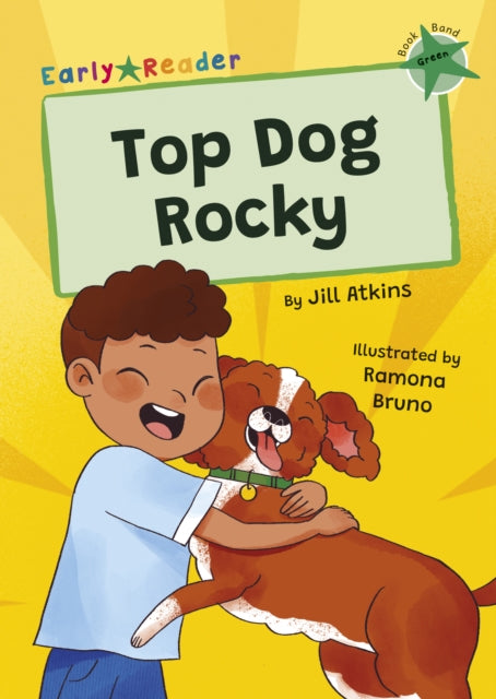 Top Dog, Rocky!, (Green Early Reader) 9781835110515 Jill Atkins; Ramona Bruno