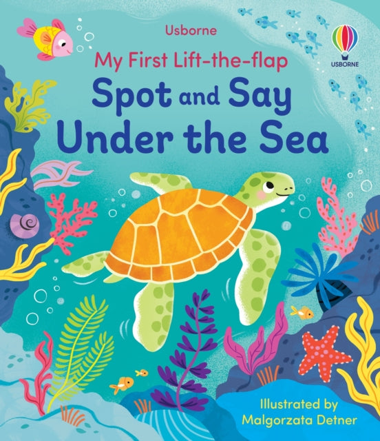Book cover of: My First Lift-the-Flap Spot and Say Under the Sea
