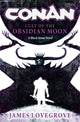 Book cover of: Conan: Cult of the Obsidian Moon. By: James Lovegrove