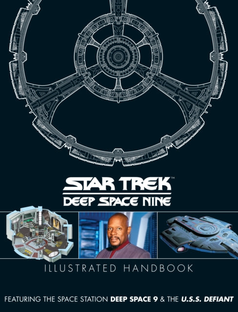 Book cover of: Star Trek: Deep Space 9 & The U.S.S Defiant Illustrated Handbook. By: Simon Hugo