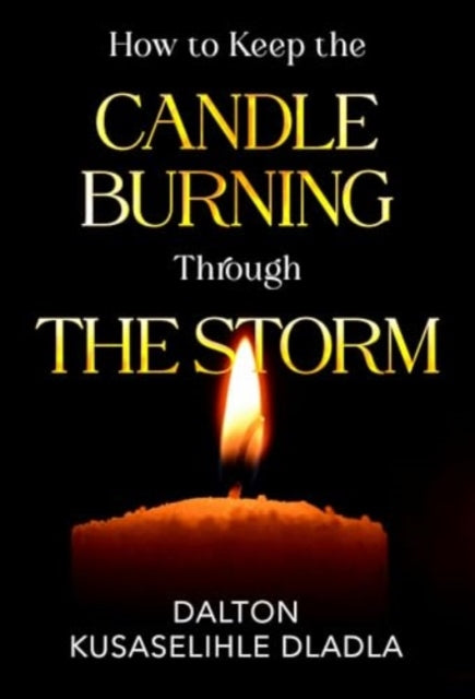 Book cover of: How to Keep the Candle Burning Through the Storm