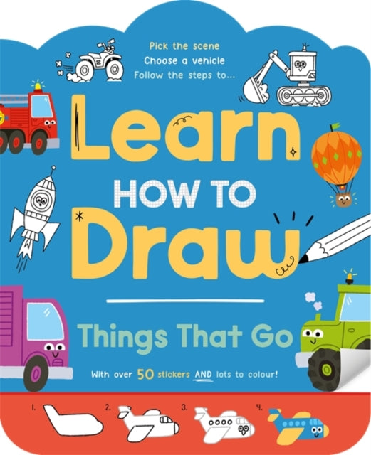 Book cover of: Learn How to Draw: Things That Go