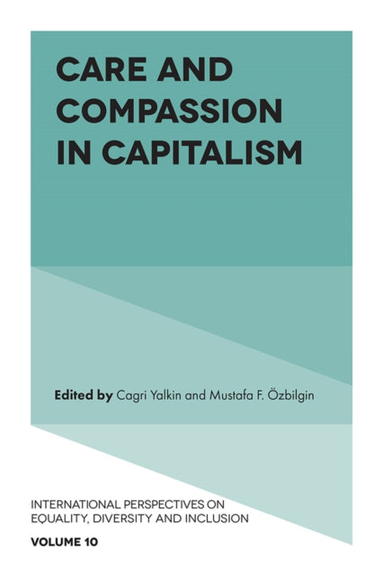 Book cover of: Care and Compassion in Capitalism. By: Cagri Yalkin
