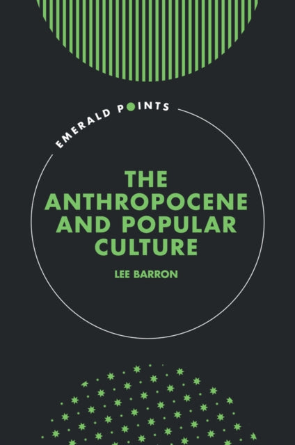 Book cover of: Anthropocene and Popular Culture. By: Lee Barron