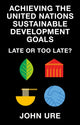 Book cover of: Achieving the United Nations Sustainable Development Goals