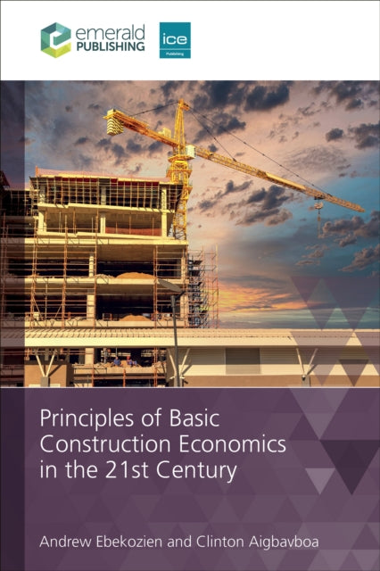 Book cover of: Principles of Basic Construction Economics in the 21st Century. By: AIGBAVBOA, CLINTON O
