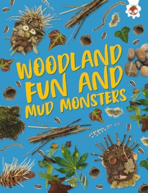 Book cover of: Woodland Fun and Mud Monsters. By: Emily Kington