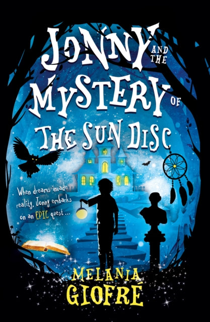 Book cover of: Jonny and the Mystery of The Sun Disc. By: Melania Giofré