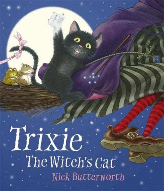 Book cover of: Trixie the Witch's Cat. By: Nick Butterworth