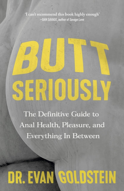 Book cover of: Butt Seriously. By: Evan Goldstein