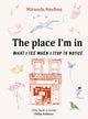 Place I'm In, What I see when I stop to notice 9781836004790 Miranda Keeling