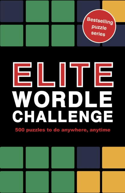 Elite Wordle Challenge, 500 puzzles to do anywhere, anytime 9781836004943 Roland Hall