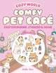 Cozy World Comfy Pet Cafe: Easy Colouring and Sticker Scene for Teens, Young Adults and Adults 9781836161615 REN, KIKU