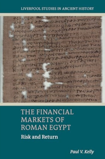 Book cover of: Financial Markets of Roman Egypt. By: Paul V. Kelly