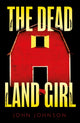 Book cover of: Dead Land Girl. By: John Johnson