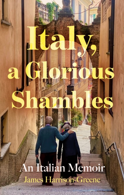 Book cover of: Italy, a Glorious Shambles. By: James Harrison-Greene