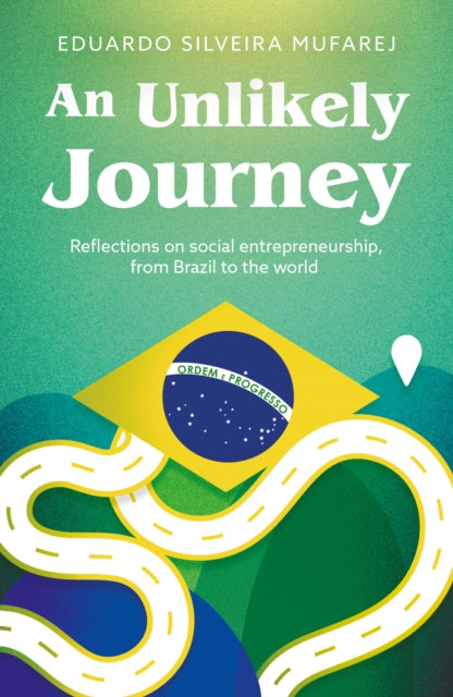 Book cover of: Unlikely Journey. By: Eduardo Silveira Mufarej