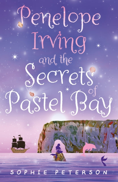 Book cover of: Penelope Irving and the Secrets of Pastel Bay. By: Sophie Peterson