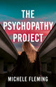 Book cover of: Psychopathy Project. By: Michele Fleming