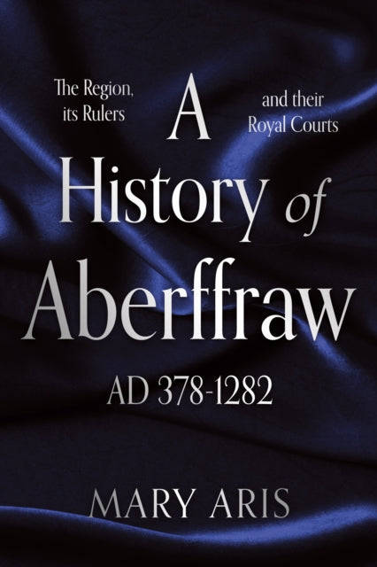 Book cover of: History of Aberffraw AD 400-1282