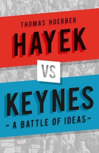 Book cover of: Hayek vs Keynes. By: Thomas Hoerber