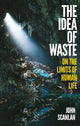 Book cover of: Idea of Waste. By: John Scanlan
