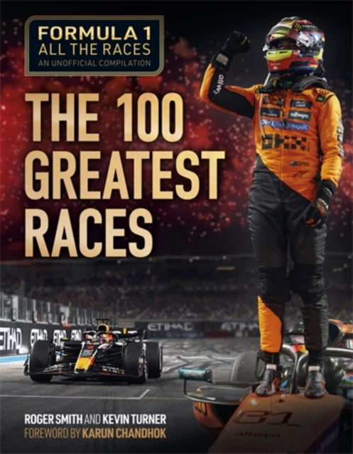 Formula 1 All the Races: the 100 Greatest Races 9781836440581 Roger Smith