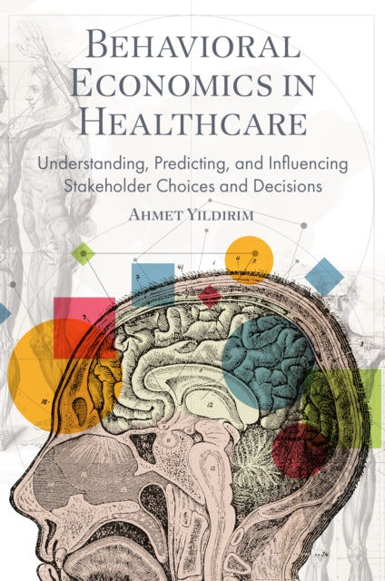 Book cover of: Behavioral Economics in Healthcare. By: Ahmet Yıldırım