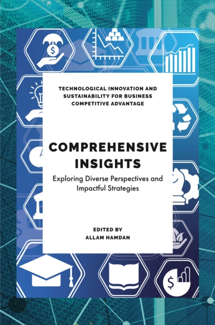 Book cover of: Comprehensive Insights in Technological Sustainability, Education and Business