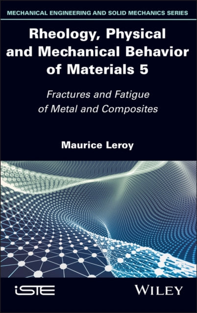 Book cover of: Rheology, Physical and Mechanical Behavior of Materials, Volume 5
