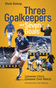 Book cover of: Three Goalkeepers and Seven Goals. By: Mark Bishop