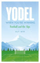 Book cover of: Yodel When You’re Winning