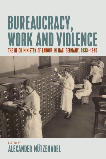 Book cover of: Bureaucracy, Work and Violence. By: N TZENADEL, ALEXANDE