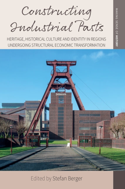 Book cover of: Constructing Industrial Pasts. By: BERGER, STEFAN