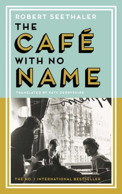 Book cover of: Cafe with No Name. By: Robert Seethaler