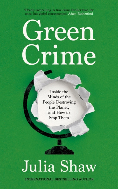 Book cover of: Green Crime: Inside the Minds of the People Destroying the Planet, and How to Stop Them